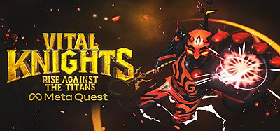 Meta Quest 游戏《活力骑士：对抗泰坦》Vital Knights- Rise Against The Titans